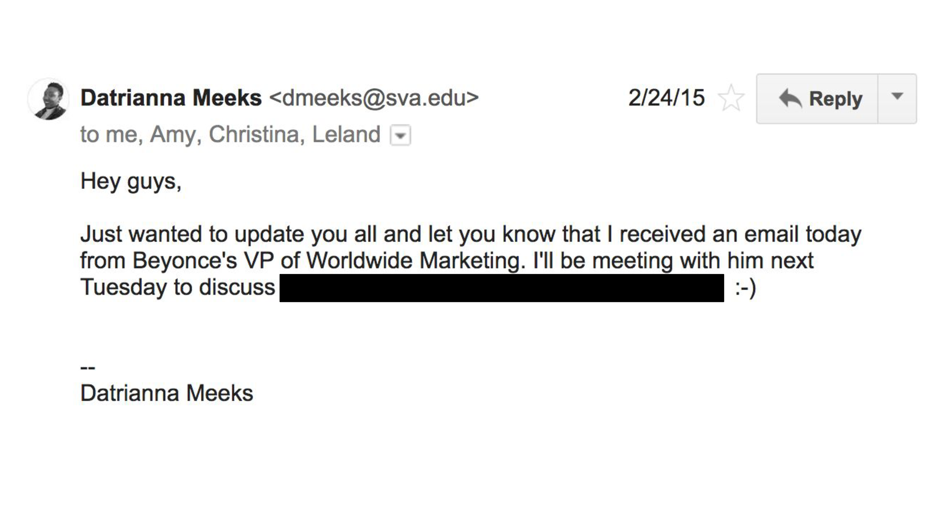 An email from Datrianna Meeks to our teaching team to let us know that she received an email from Beyoncé's VP of Worldwide Marketing as a result of her project.